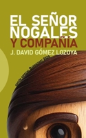 El señor Nogales y compañía (Spanish Edition) B0DGG7FRGB Book Cover