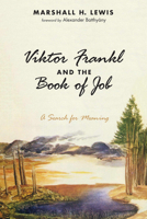 Viktor Frankl and the Book of Job 153265913X Book Cover