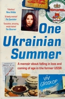 One Ukrainian Summer: A Memoir about Falling in Love and Coming of Age in the Former USSR 1804184950 Book Cover