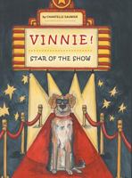 Vinnie! Star of the Show 1460217411 Book Cover