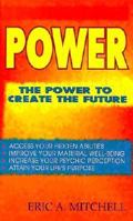 Power: The Power to Create the Future (Llewellyn's New Age Series) 0875424996 Book Cover