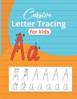Cursive Letter Tracing For Kids: Writing Practice Book to Master Letters, Words & Sentences B08LNWBVDT Book Cover