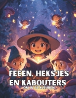 Feeën, Heksjes en Kabouters om in te Kleurën: 50 betoverende scènes om met zachtheid en fantasie te ontdekken (Dutch Edition) B0FCDXB97K Book Cover