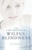 The Law Professor : Wilful Blindness 1773709208 Book Cover