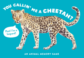You Callin' Me a Cheetah? (Psst! I'm a Leopard!): An Animal Memory Game 1786275287 Book Cover