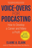 Voice Overs for Podcasting: How to Develop a Career and Make a Profit 1621537463 Book Cover