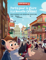 Partis pour la gloire à La Nouvelle-Orléans !: Nous sommes les opossums musiciens (2) 2898360414 Book Cover
