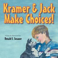 Kramer & Jack Make Choices! 1465361642 Book Cover