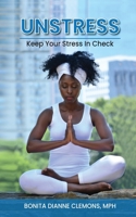 Unstress: Keep Your Stress in Check 1952098408 Book Cover