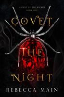 Covet the Night: Ascent of the Wicked Book 1 1956748016 Book Cover