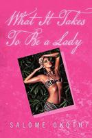 What It Takes to Be a Lady 1453563792 Book Cover