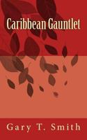 Caribbean Gauntlet 1500799998 Book Cover