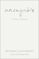 Unsayable: A Life in Writing B0G432YRMW Book Cover