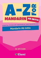 A-Z for Mandarin AB Initio: Essential Vocabulary Organized by Topic for IB Diploma 1739467051 Book Cover
