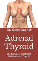 Adrenal Thyroid: The Complete Treatment Guide Adrenal Thyroid null Book Cover