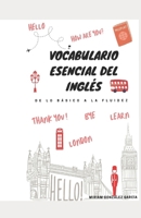 "Vocabulario Esencial del Inglés: De lo Básico a la Fluidez (Spanish Edition) B0DYYSPMDL Book Cover