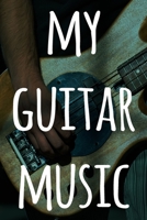 My Guitar Music: 119 pages of guitar tabs - perfect way to record music - ideal gift for anyone who plays guitar! 1692692763 Book Cover