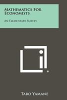 Mathematics for economists: An elementary survey 1258442485 Book Cover