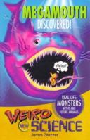 Mega-Mouth Discovered: Bizarre Real-Life Monsters, Myths and Future Animals 190261836X Book Cover
