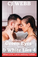 Green Eyes & White Lies - Series 4 (Green Eyes & White Lies: The Series Where Passion Never Ends) B0CJ44XP4J Book Cover