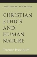 Christian Ethics and Human Nature (John Albert Hall Lecture Series) 0334028124 Book Cover