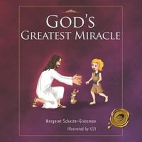 God's Greatest Miracle 1466904461 Book Cover