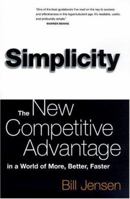 Simplicity: The New Competitive Advantage in a World of More, Better, Faster 0738204307 Book Cover
