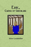 Erik, Carver of Greenland 0557430577 Book Cover