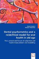 Dental Psychometrics and a Re(de)Fined Model for Oral Health in Old Age 363902057X Book Cover