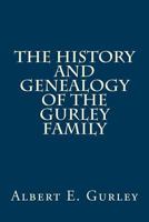 The History and Genealogy of the Gurley Family. Memorials of the Scottish House of Gourlay 1015519229 Book Cover