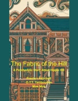 The Fabric of the Hill: A Psychedelic Story About Hippie Hill B0GTRZBJMH Book Cover