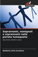 Soprannomi, nomignoli e soprannomi nella parlata tumaqueña (Italian Edition) 6207911849 Book Cover