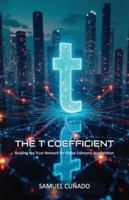 The T-Coefficient: Building the Trust Network for Global Economic Acceleration B0G39YMD1R Book Cover