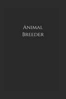 Animal Breeder: Notebook 167728496X Book Cover