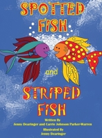 Spotted Fish and Striped Fish 1946785644 Book Cover