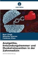 Analgetika, Entzündungshemmer und Muskelrelaxantien in der Zahnmedizin (German Edition) 6200718407 Book Cover