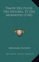 Traite Des Poids, Des Mesures, Et Des Monnoyes (1743) 1120046394 Book Cover