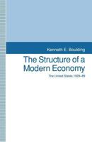 The Structure of a Modern Economy: The United States, 1929-89 0814712037 Book Cover