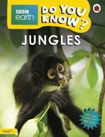 Jungles - BBC Do You Know...? Level 1 0241382793 Book Cover