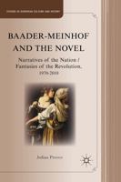 Baader-Meinhof and the Novel: Narratives of the Nation, Fantasies of the Revolution, 1970-2010 0230341071 Book Cover