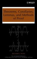 Theorems, Corollaries, Lemmas, and Methods of Proof (Pure and Applied Mathematics: A Wiley-Interscience Series of Texts, Monographs and Tracts) 0470042958 Book Cover