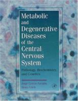 Metabolic and Degenerative Diseases of the Central Nervous System: Pathology, Biochemistry, and Genetics 0121652505 Book Cover
