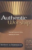 Authentic Worship: Scripture's Voice, Applying Its Truth 082542092X Book Cover