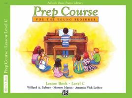 Alfred's Basic Piano Prep Course, Lesson Book C (Alfred's Basic Piano Library) 0882848283 Book Cover