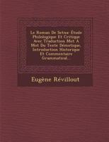 Le Roman de Setna: Etude Philologique Et Critique Avec Traduction Mot a Mot Du Texte Demotique, Introduction Historique Et Commentaire Grammatical... 1249982545 Book Cover