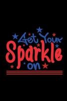 Get your sparkel on: Notebook 120 Pages Size: 6x9 in, DIN A5 with wide ruled college pages. Perfect gift for everybody who loves USA and for 4th July 1073891062 Book Cover