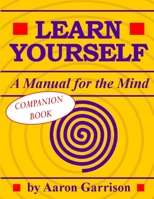 Learn Yourself: A Manual for the Mind - Companion Book 1304350851 Book Cover