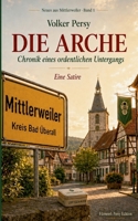 Die Arche: Chronik eines ordentlichen Untergangs 3696360856 Book Cover