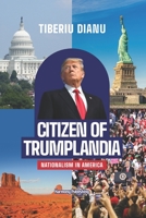 Citizen of Trumplandia: Nationalism In America B08CPHFT5Q Book Cover