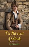 The Marquess of Solitude: Bartram Family, Book 2 (The Bartram Family, Regency Romance Series) B0F3832LPF Book Cover